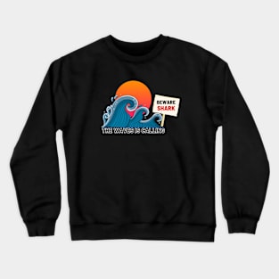 The Waves Is Calling Crewneck Sweatshirt